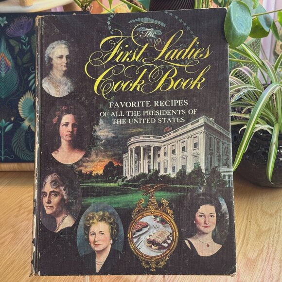 The First Ladies Cook Book (Washington to Johnson) Hardcover, Vintage 1965 - Picture 1 of 16